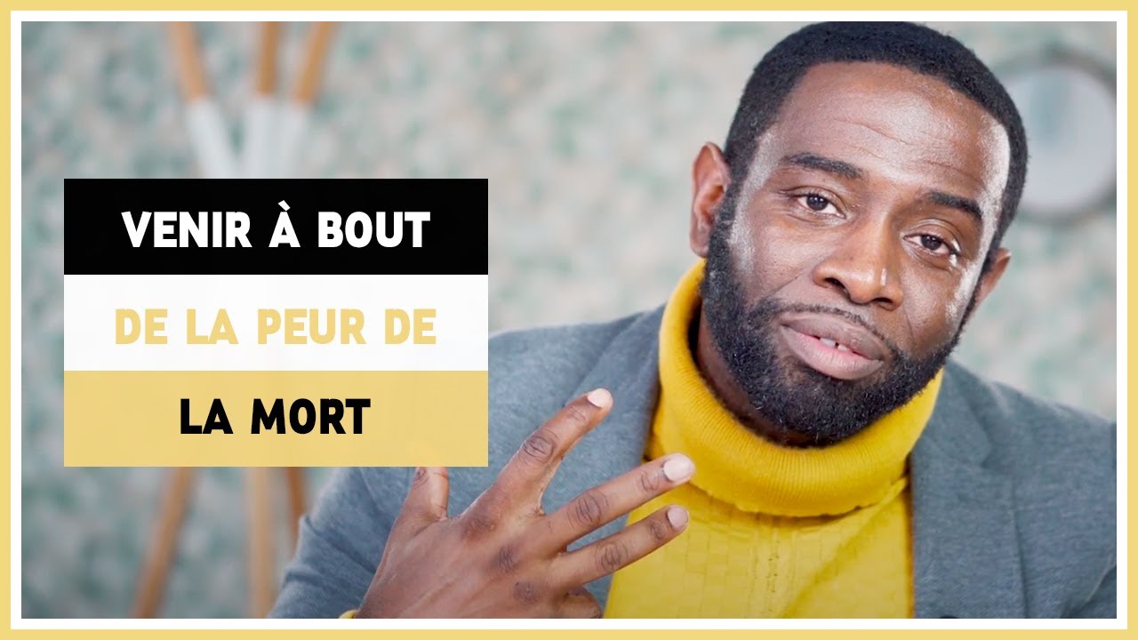 Vaincre la peur de la mort