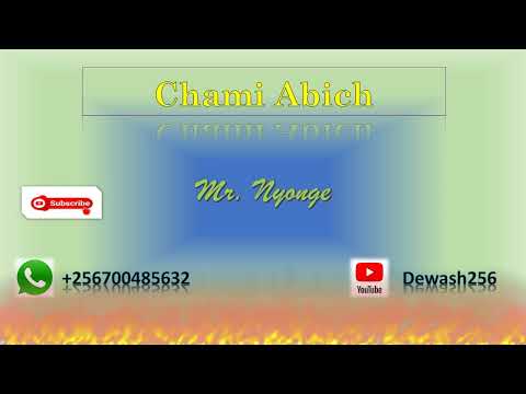 Chami Abich - Mr Nyonge