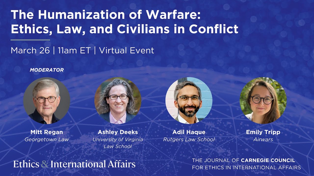 The Humanization of Warfare: Ethics, Law, and Civilians in Conflict