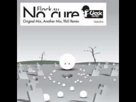 Flack.Su - No Cure (Another mix)