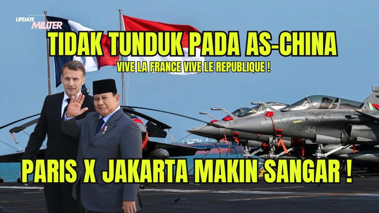 INDONESIA & PRANCIS TAK TUNDUK PADA AS DAN CHINA! KEKUATAN BARU MULAI BANGKIT