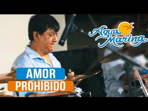 Agua Marina - Amor Prohibido (En Vivo)