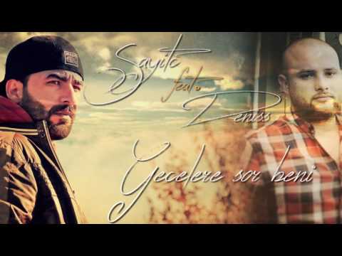 Sayitc ft. Deniss - Gecelere sor beni