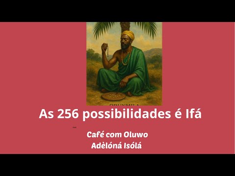 As 256 possibilidades é Ifá