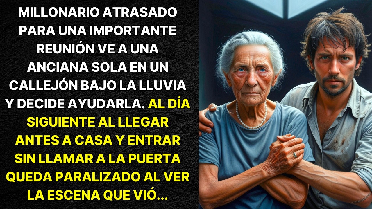 MILLONARIO ATRASADO PARA UNA IMPORTANTE REUNIÓN VE A UNA ANCIANA SOLA EN UN CALLEJÓN BAJO LA LLUVIA