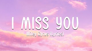 Miley Cyrus - I Miss You Lyrics