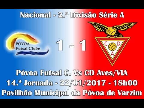 Nacional 2ª Divisão Série "A" 14ª Jorn. "Póvoa Futsal C. Vs CD Aves" 2016/17