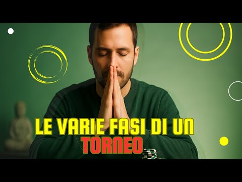 Come Affrontare le Diverse Fasi di un Torneo di Poker: Guida Completa per Vincere