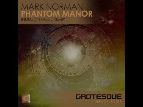 Mark Norman - Phantom Manor (Indecent Noise Remix)