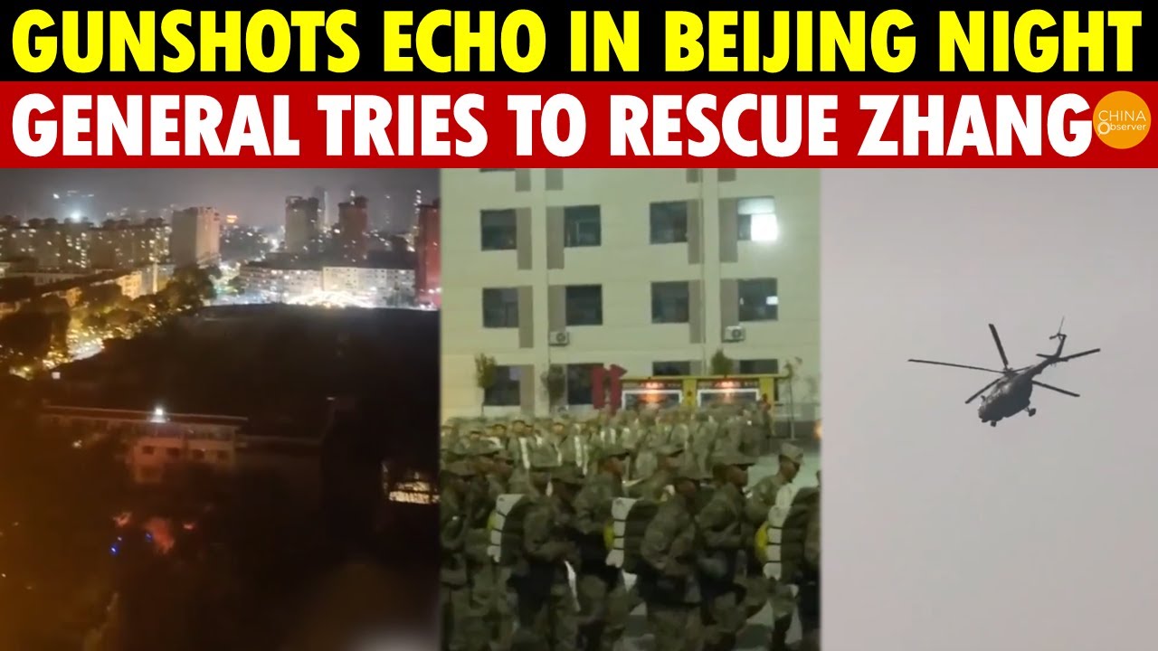 Gunshots Echo in Beijing Night! Zhang Youxia Argues with Xi, Rumor of General Trying to Save Him