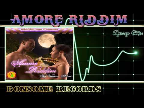 Amore  Riddim mix  [NOV 2015]  (DONSOME RECORDS)  mix By Djeasy