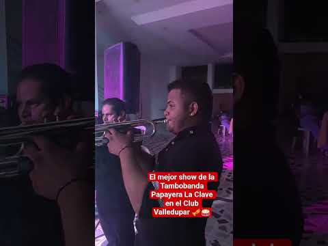 El mejor show de la Tambobanda Papayera La Clave en el Club Valledupar 🎺🥁