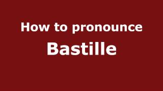 How to pronounce Bastille
