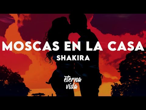 Shakira - Moscas en la Casa (Letra/Lyrics)