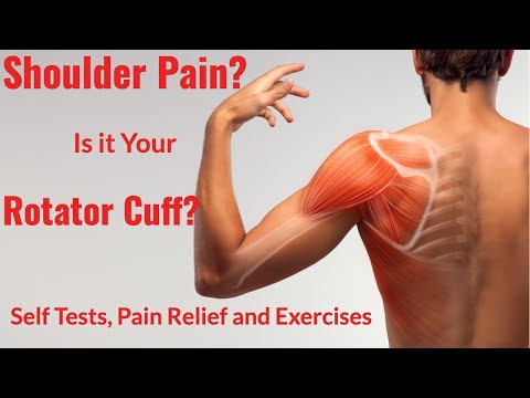Shoulder Pain - Rotator Cuff?: Tests, Pain Relief and Exercises
