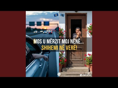 Mos u mërzit moj nënë (Shihemi në verë)