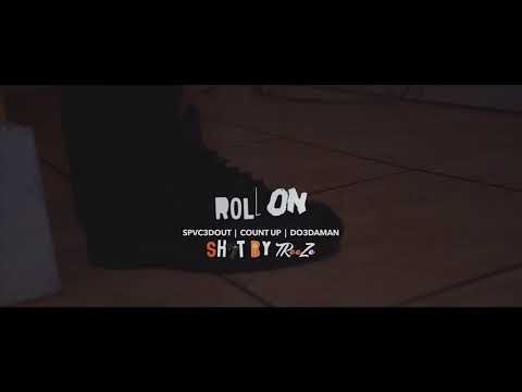 Spvc3Dout  |  Count Up  |  Do3DaMan - Roll On #ShotByTreeze