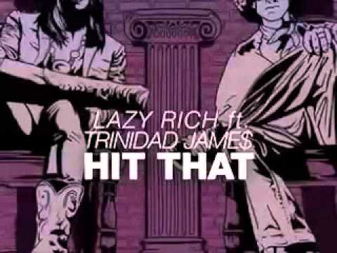 Lazy Rich ft. Trinidad James - Hit That (Peak Hour Edit)