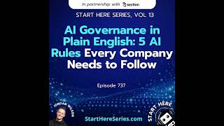 Ep 737: AI Governance in Plain English: 5 AI Rules Every Company Needs to follow (Start Here Seri...