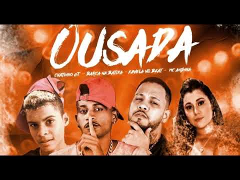 🟢 BARCA NA BATIDA, FAVELA NO BEAT, CHATINHA DA GT, MC ANJINHA - OUSADA #tocahit #funk #bregãfunk