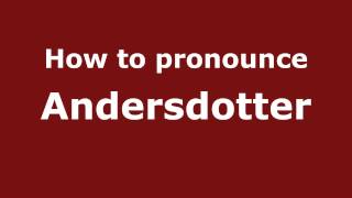How to pronounce Andersdotter