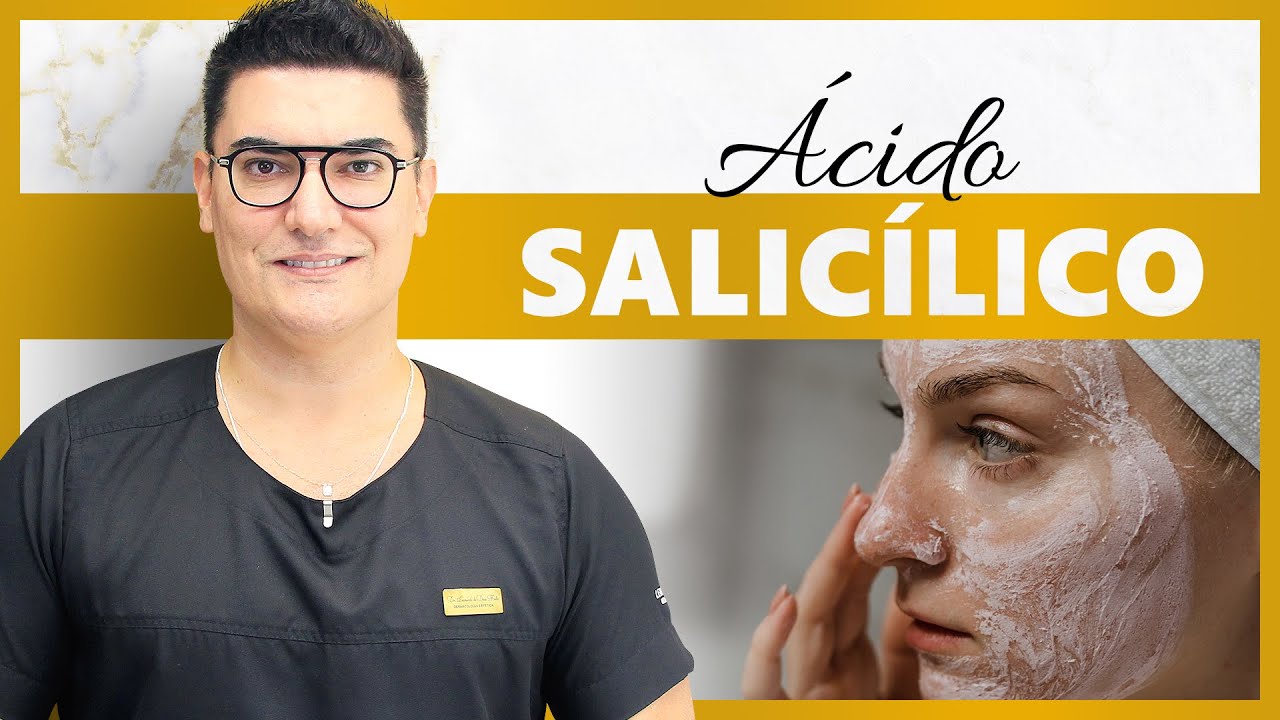 Watch Now Ácido Salicílico Ácido Salicílico