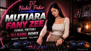 Download lagu MUTIARA FANY ZEE REMIX VIRAL TIKTOK TERBARU mp3