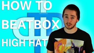 How To Beatbox - Hi-Hat Tutorial