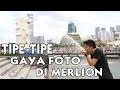 TIPE TIPE GAYA FOTO DI MERLION
