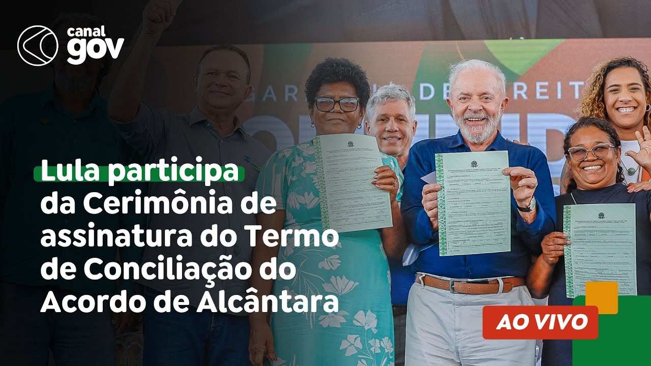🔴 Lula participa da Cerimônia de assinatura do Termo de Conciliação relativo ao Acordo de Alcântara