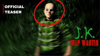 J.K. Help Wanted ~ (Official Teaser) ~ B&M Studios