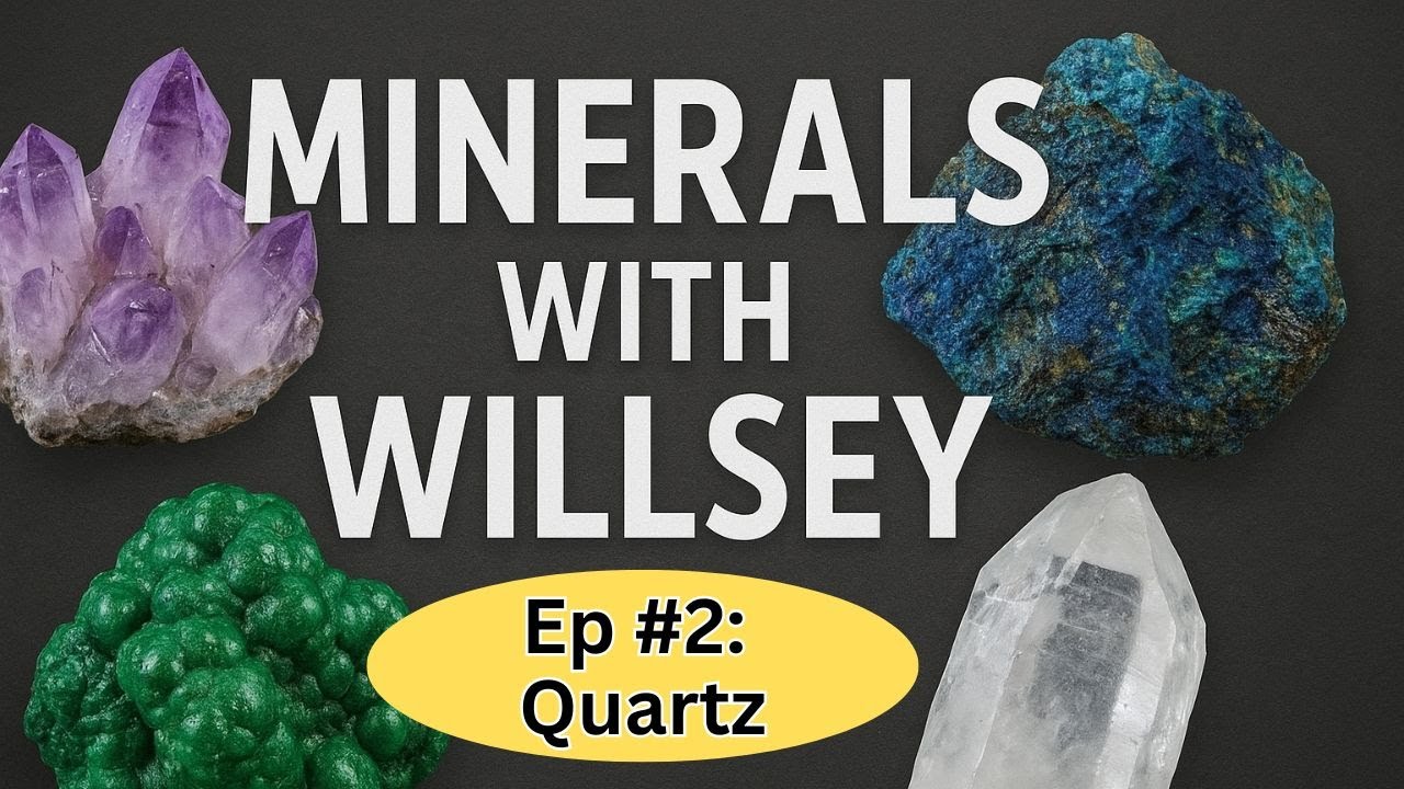 Minerals with Willsey: Quartz