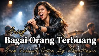 Download lagu BAGAI ORANG TERBUANG - ARIEF  | ROCK VERSION | COVER BY AbodMusic mp3