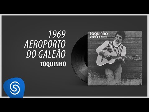1969, Aeroporto Do Galeão - Toquinho