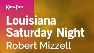 Karaoke Louisiana Saturday Night - Robert Mizzell *
