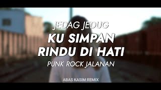 Download lagu Jedag Jedug !!! Ku Simpan Rindu Di Hati - Punk Rock Jalanan (Abas Kasim Remix) mp3 Download lagu Jedag Jedug !!! Ku Simpan Rindu Di Hati - Punk Rock Jalanan (Abas Kasim Remix) mp3