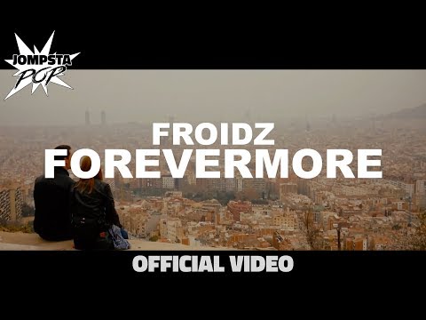 FROIDZ - Forevermore (Official Video)