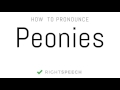 Peonies - How to pronounce Peonies
