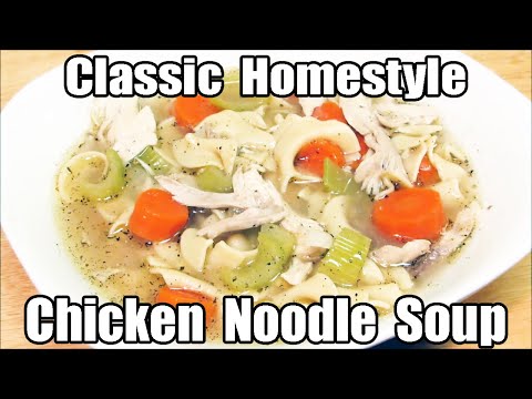 How to Make Homestyle Chicken Noodle Soup