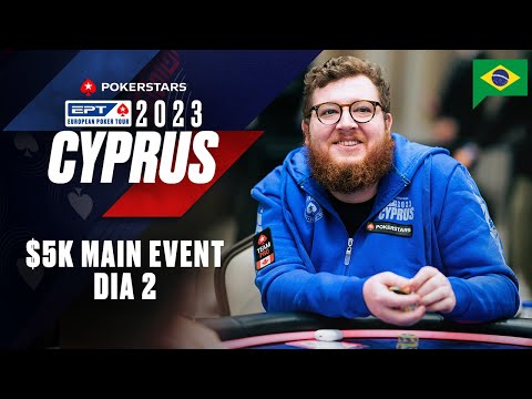 EPT CYPRUS 2023 - $5K Main Event - DIA 2 ♠️ PokerStars Brasil