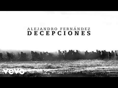 Alejandro Fernández - Decepciones (Lyric Video)