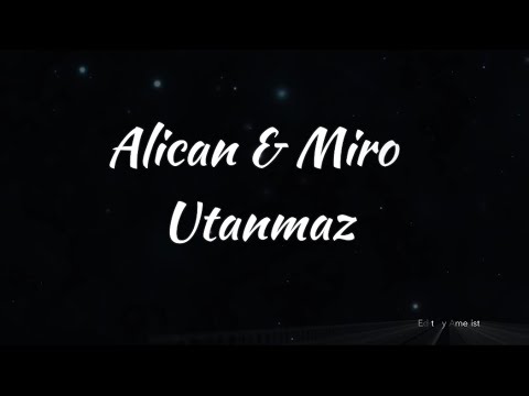Alican Miro utanmaz(bilmem nece) sözleri\lyrics