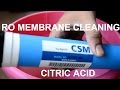 RO MEMBRANE CLEANING CITRIC ACID CSM DOW how to clean Reverse osmosis