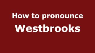 How to pronounce Westbrooks