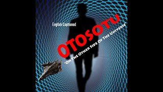 OTOSOTU (On The Other Side Of The Universe) in English w/Open (Burnt-In) English Captions