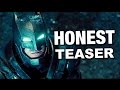 Honest Teaser - Batman v. Superman: Dawn of Justice