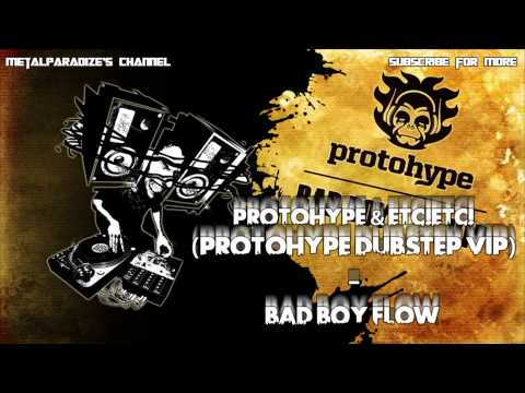 Protohype & ETC!ETC! - Bad Boy Flow (Protohype Dubstep VIP)