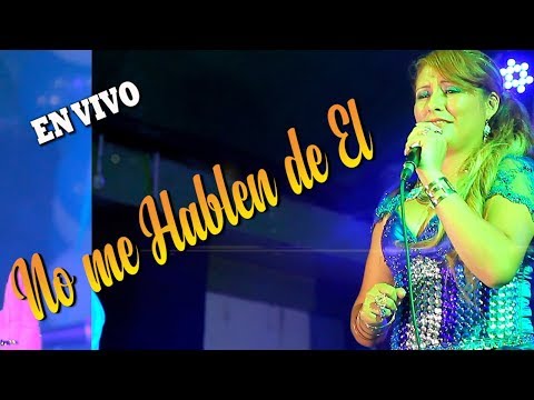 KARINA DIAZ 2017 ♫NO ME HABLEN DE EL♫  -VERSION ORIGINAL-EN CONCIERTO™✔