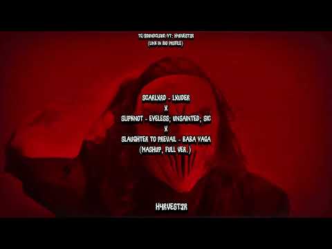 SCXRLXRD X SLIPKNOT X SLAUGHTER TO PREVAIL - HELL MASHUP