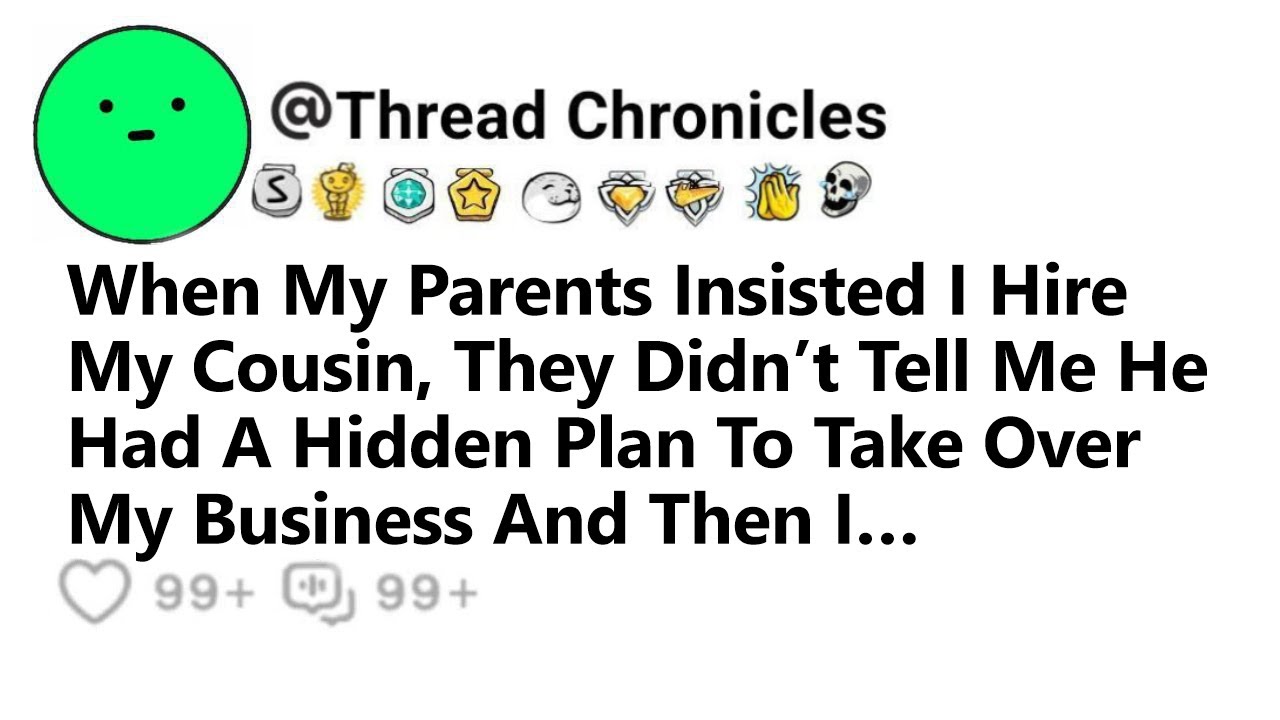 When My Parents Insisted I Hire My Cousin They Didn’t Tell Me He Had A Hidden Plan To Take Over My &